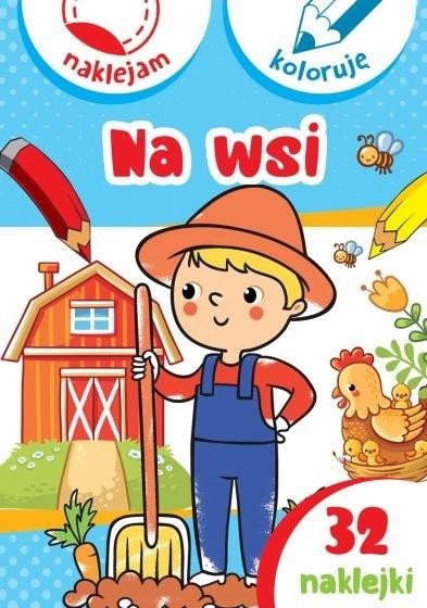 okładka Naklejam i koloruję. Na wsi książka | Aleksander Małecki, Anna Wiśniewska