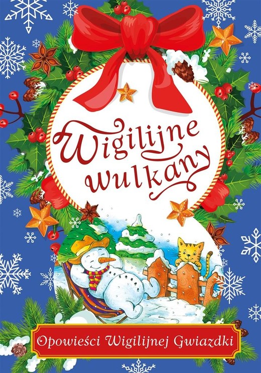 okładka Wigilijne wulkany Opowieści Wigilijnej Gwiazdki książka | Lech Zaciura