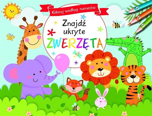 okładka Koloruj według numerów. Znajdź ukryte zwierzęta książka | Praca Zbiorowa