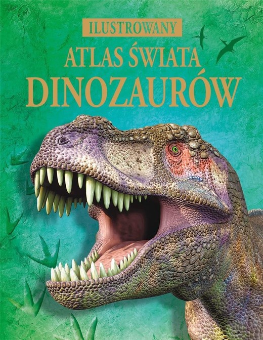 okładka Ilustrowany atlas świata dinozaurów książka | Susanna Davidson, Rachel Firth, Stephanie Turnbull