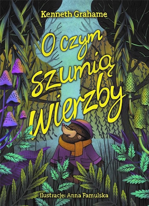 okładka O czym szumią wierzby książka | Anna Famulska, Kenneth Grahame