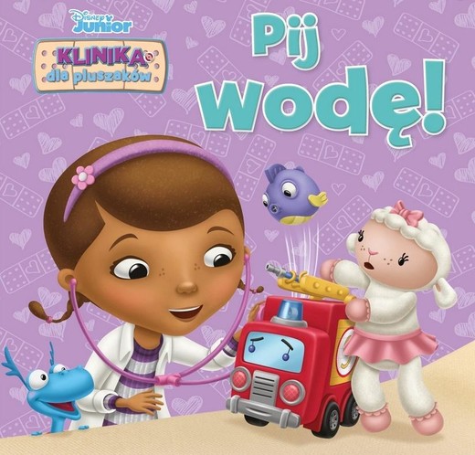 okładka Disney Junior. Klinika dla pluszaków. Pij wodę! książka | Bill Scollon