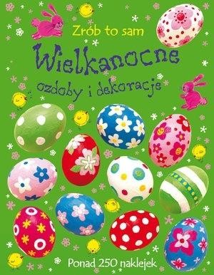 okładka Zrób to sam. Wielkanocne ozdoby i dekoracje książka | Praca Zbiorowa