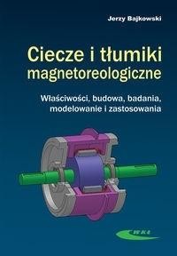 okładka Ciecze i tłumiki magnetoreologiczne książka | Jerzy Bajkowski