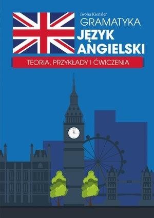 okładka Gramatyka. Język angielski. Teoria oraz przykłady książka | Iwona Kienzler