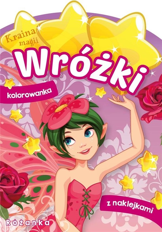 okładka Kraina magii. Wróżki. Różanka książka | Praca Zbiorowa