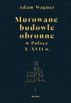 okładka Murowane budowle obronne w Polsce do XVII w. T.1-2 książka | Wagner Adam