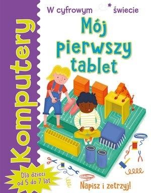 okładka Komputery. Mój pierwszy tablet książka | Elbrie deKock, Tracy Gardner