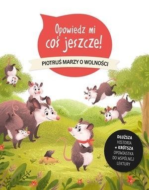 okładka Opowiedz mi coś jeszcze! Piotruś marzy o wolności książka | de Mullenheim Sophie