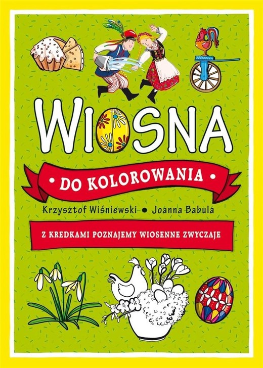 okładka Wiosna do kolorowania - z kredkami poznajemy... książka | Joanna Babula, Krzysztof Wiśniewski