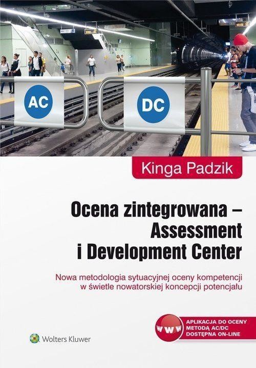 okładka Ocena zintegrowana Assessment i Development Center książka | Kinga Padzik