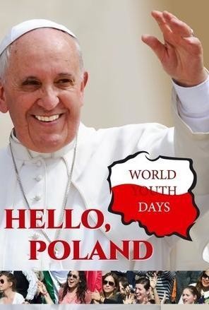 okładka Hello, Poland! World Youth Days książka | Anna Szczepańska-Fili, ks. MichałTadeuszSzwemin