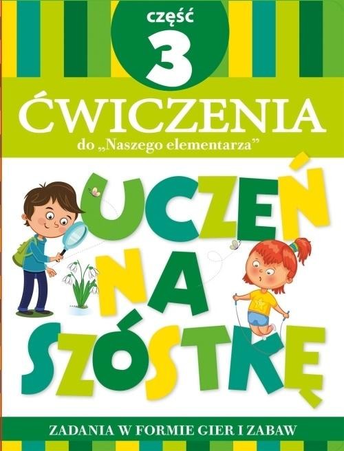 okładka Uczeń na szóstkę. Ćw do Naszego elementarza cz.3 książka | Anna Wiśniewska