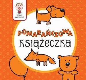okładka Wiem wszystko - Pomarańczowa Książeczka książka | Joanna Babula