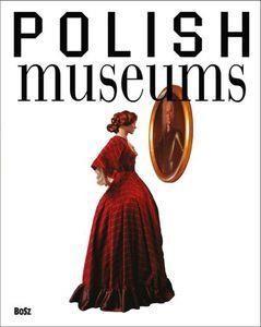 okładka Polish Museums wer.angielska książka | Folga-Januszewska Dorota