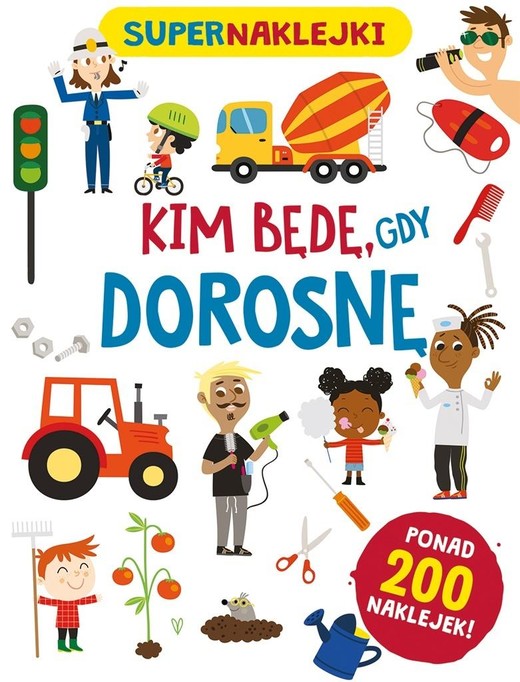 okładka Supernaklejki: Kim będę, gdy dorosnę książka | Beatrice Tinarelli, Silvia Lombardi