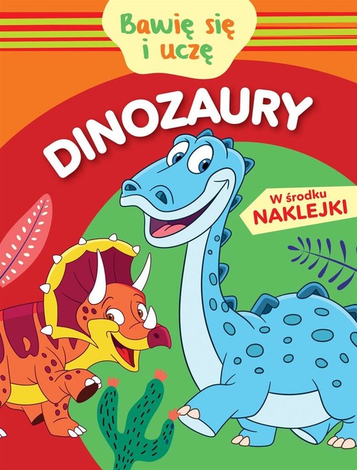 okładka Bawię się i uczę. Dinozaury książka | Monika Kalinowska