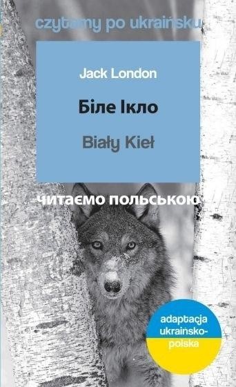 okładka Czytamy po ukraińsku - Biały Kieł książka | Jack London