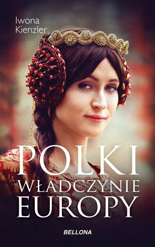okładka Polki Władczynie Europy książka | Iwona Kienzler