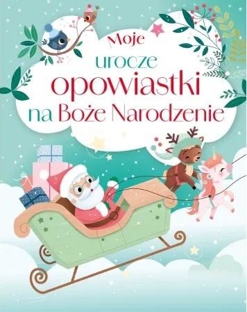 okładka Moje urocze opowiastki na Boże Narodzenie książka | Zawanowska Maria