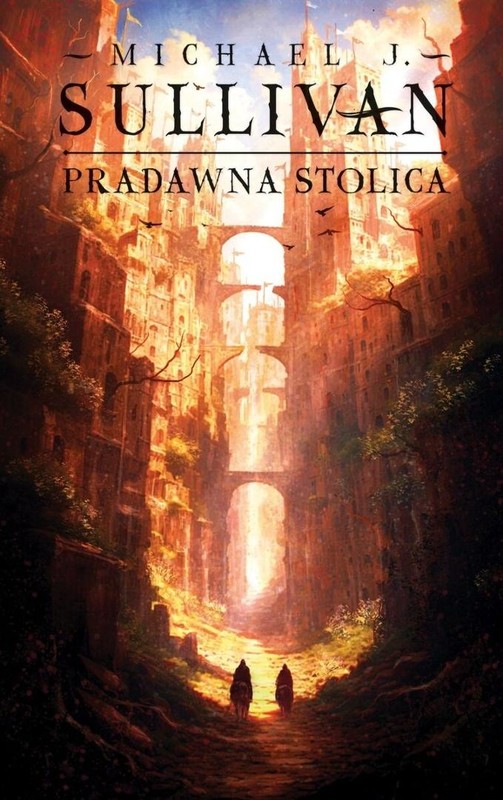 okładka Odkrycia Riyrii T.6 Pradawna stolica książka | Michael J. Sullivan