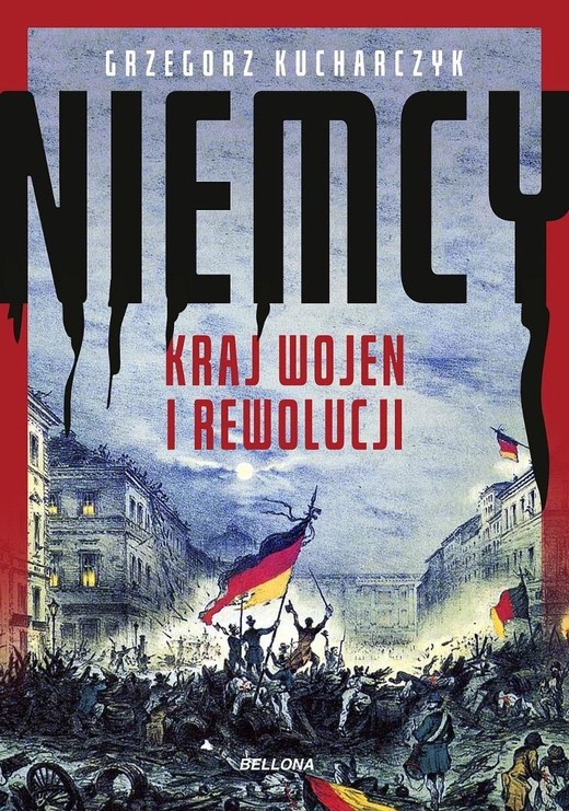 okładka Niemcy. Kraj wojen i rewolucji książka | Grzegorz Kucharczyk