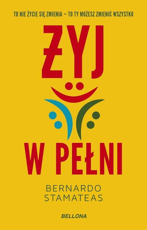 okładka Żyj w pełni książka | Stamateas Bernardo