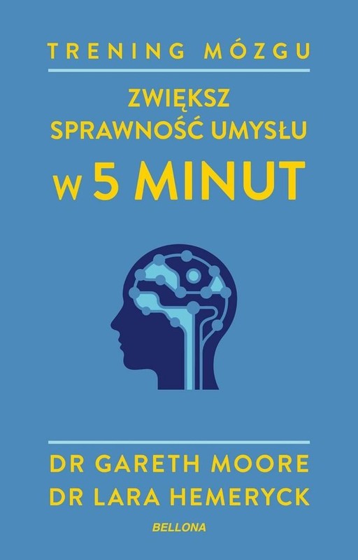 okładka Trening mózgu. Zwiększ sprawność umysłu w 5 minut książka | Moore Gareth, Lara Hemeryck