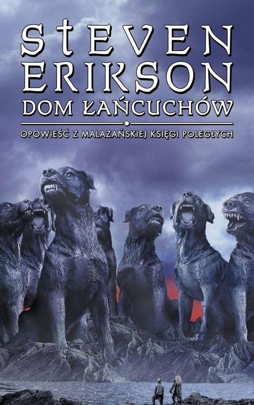 okładka Malazańska Księga Poległych T.4 Dom łańcuchów książka | Steven Erikson