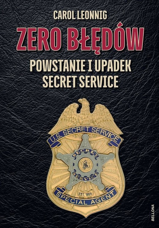 okładka Zero błędów. Powstanie i upadek Secret Service książka | Carol Leonnig