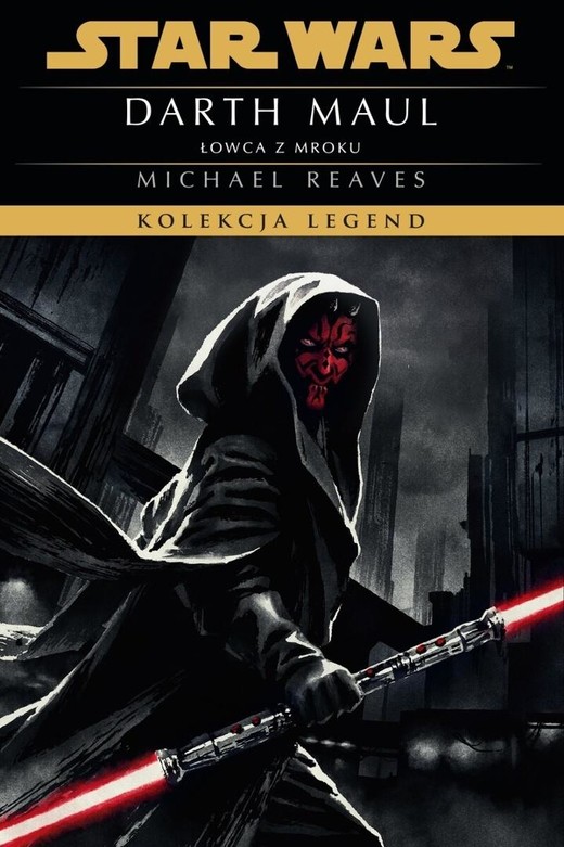 okładka Star Wars. Kolekcja Legend. Darth Maul. Łowca z... książka | Michael Reaves