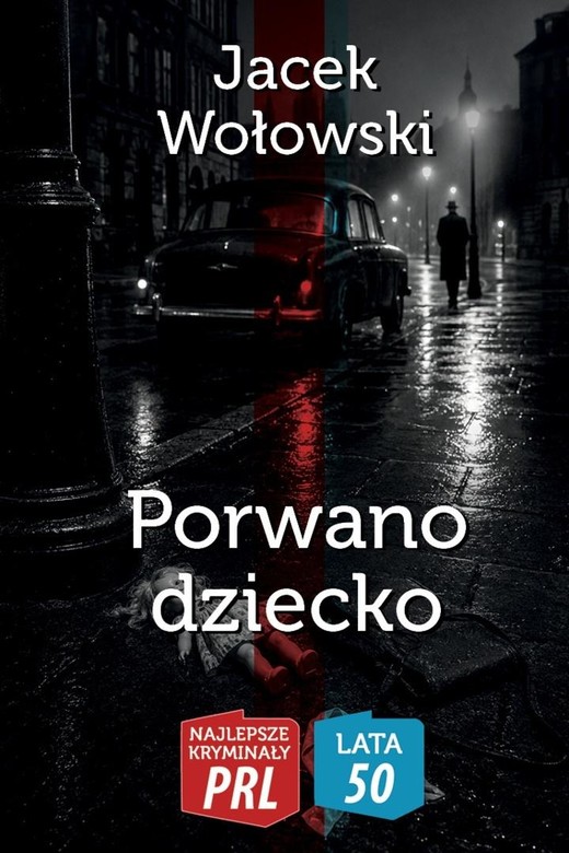 okładka Porwano dziecko książka | Wołowski Jacek