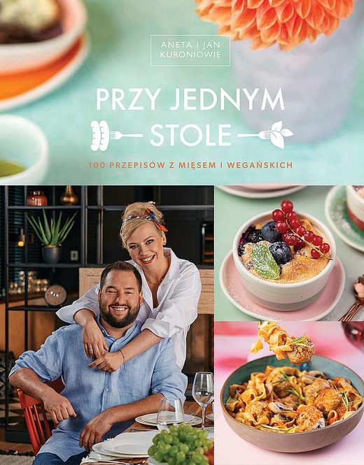 okładka Przy jednym stole. 100 przepisów z mięsem i wegańskich książka | Aneta Kuroń, Kuroń Jan