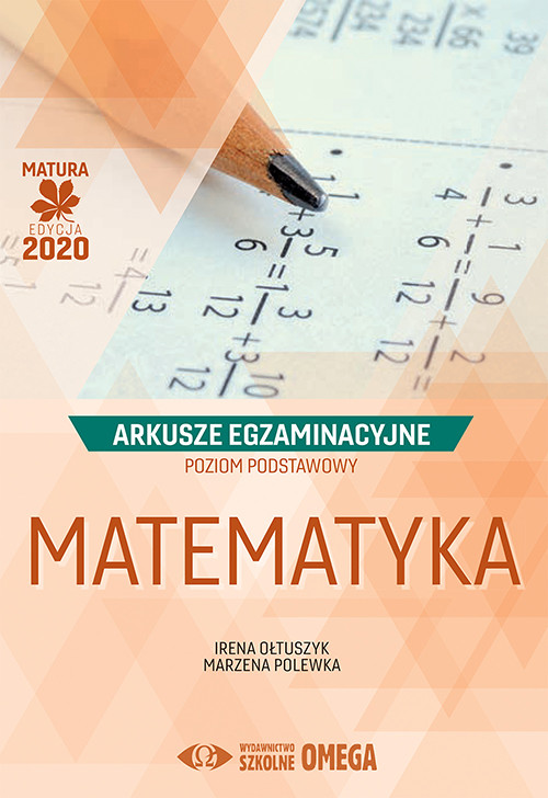 okładka Matura 2020 Matematyka Poziom podstawowy Arkusze egzaminacyjne książka | Irena Ołtuszyk, Marzena Polewka