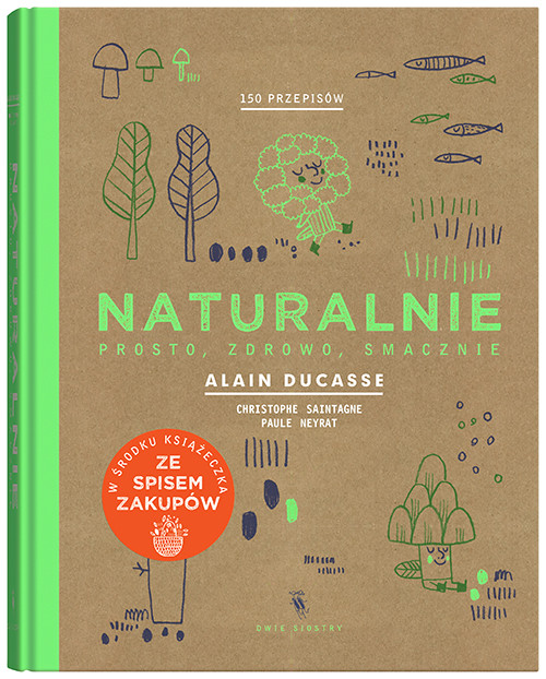 okładka Naturalnie prosto zdrowo smacznie edycja specjalna książka | Christophe Saintagne