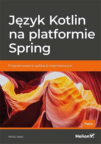 okładka Język kotlin na platformie spring programowanie aplikacji internetowych książka | Milos Vasic