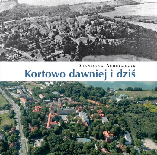 okładka Kortowo dawniej i dziś książka | Achremczyk Stanisław
