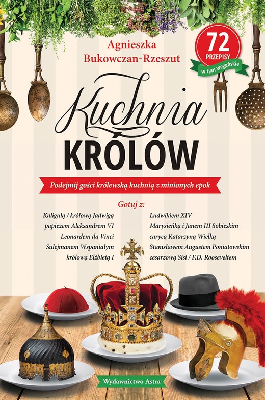 okładka Kuchnia królów książka | Agnieszka Bukowczan-Rzeszut