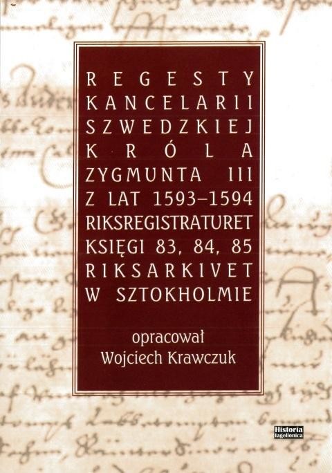 okładka Regesty kancelarii szwedzkiej króla Zygmunta III.. książka | red. WojciechKrawczuk