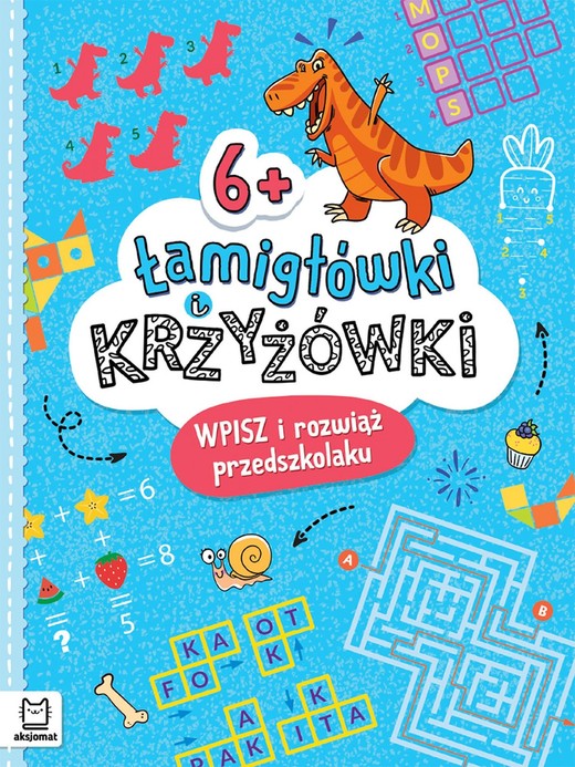 okładka Łamigłówki i krzyżówki. Wpisz i rozwiąż przedszkolaku 6+ książka | Beata Karlik