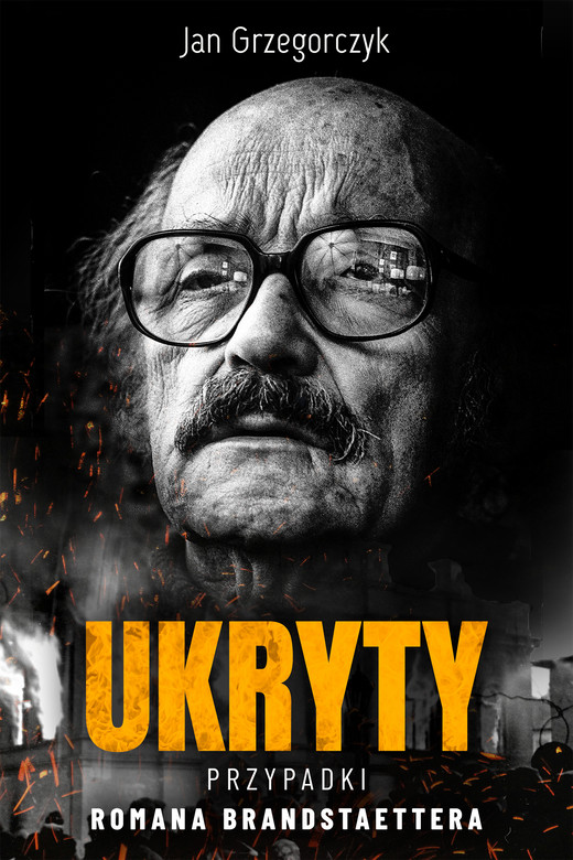 okładka Ukryty. Przypadki Romana Brandstaettera książka | Jan Grzegorczyk