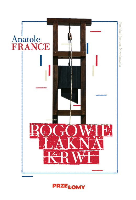 okładka Bogowie łakną krwi. Przełomy. Tom 4 książka | Anatole France
