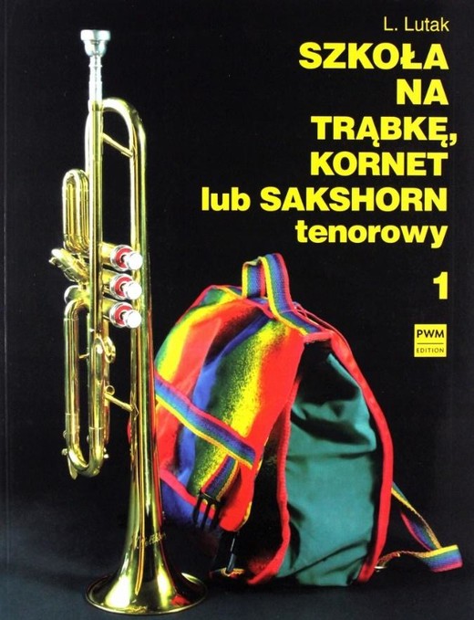 okładka Szkoła na trąbkę, kornet lub sakshorn tenorowy T.1 książka | Lutak Ludwik