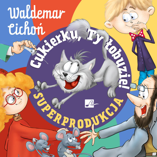 okładka Cukierku, ty łobuzie! Superprodukcja audiobook | MP3 | Waldemar Cichoń