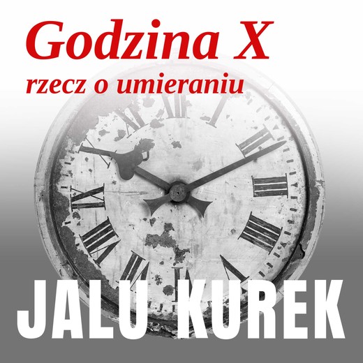okładka Godzina X. Rzecz o umieraniu audiobook | MP3 | Jalu Kurek