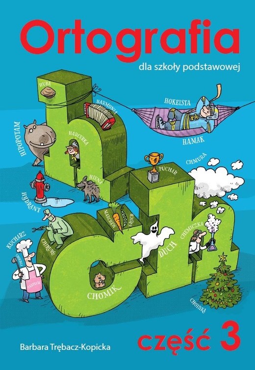 okładka Ortografia dla szkoły podstawowej cz.3 ch i h książka | Barbara Trębacz-Kopicka