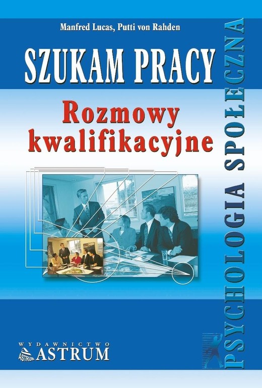 okładka Szukam pracy. Rozmowy kwalifikacyjne książka | Manfred Lucas, Putti vonRahden