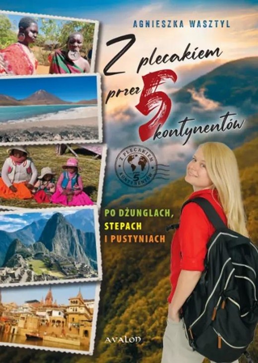 okładka Z plecakiem przez 5 kontynentów książka | Agnieszka Wasztyl