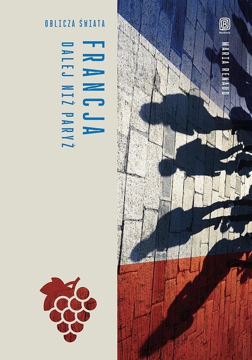 okładka Francja. Dalej niż Paryż. Oblicza świata książka | Maria Renaud