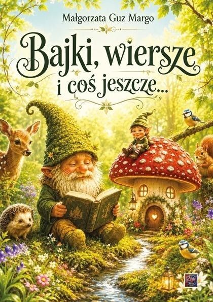 okładka Bajki,wiersze i coś jeszcze... książka | Guz MargoMałgorzata